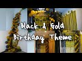 Decorating on a budget  black  gold birt.ay theme  birt.ay decorations at home
