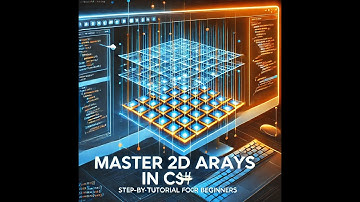 How to Implement Two Dimensional Arrays in Programming | Step by Step Guide to Arrays | C# : part 2