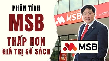 Phân tích MSB | Ngân Hàng Hàng Hải - Thấp Hơn Giá Trị Sổ Sách