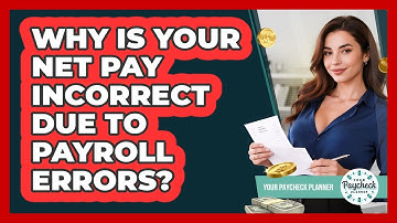 Why Is Your Net Pay Incorrect Due To Payroll Errors? - Your Paycheck Planner