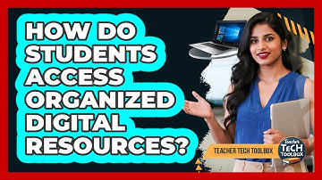 How Do Students Access Organized Digital Resources?