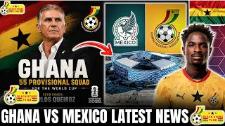GHANA🇬🇭 VS 🇲🇽MEXICO…BLACK STARS PLAYERS ARRIVAL, ITINERARY & CAMP NEWS NOW🔥✅1ST DELEGATION SET OFF✈️