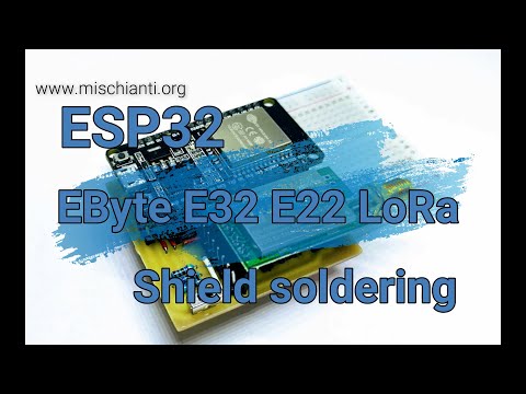 EBYTE LoRa E32 E22 soldering ESP32 DOIT DEK KIT v1 shield
