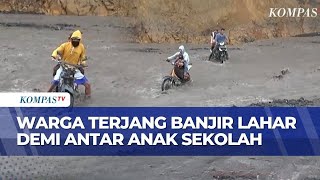 Warga Nekat Terjang Banjir Lahar Semeru Demi Antar Siswa ke Sekolah | BU