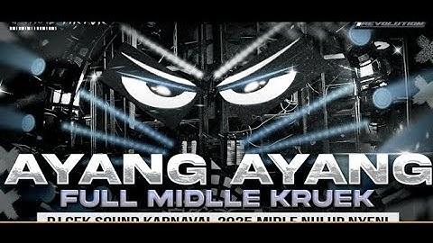 DJ AYANG AYANG - MIDDLE NROTOK NULUP - DJ PARTY BASS BLAYER BEDIL CEK SOUND KARNAVAL 2025
