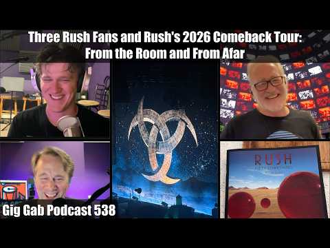 Three Rush Fans and Rush's 2026 Comeback Tour: From the Room and From Afar – Gig Gab 538