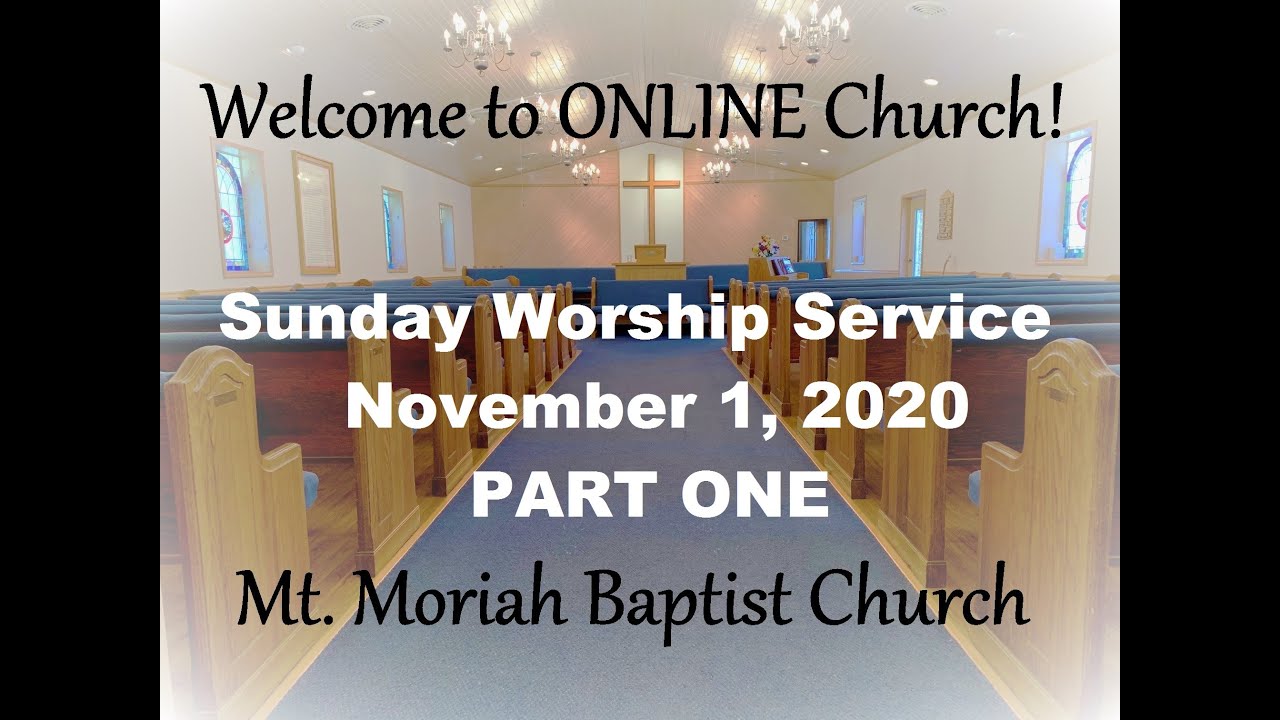 Mt. Moriah Baptist Church Sunday Worship Service November 1, 2020