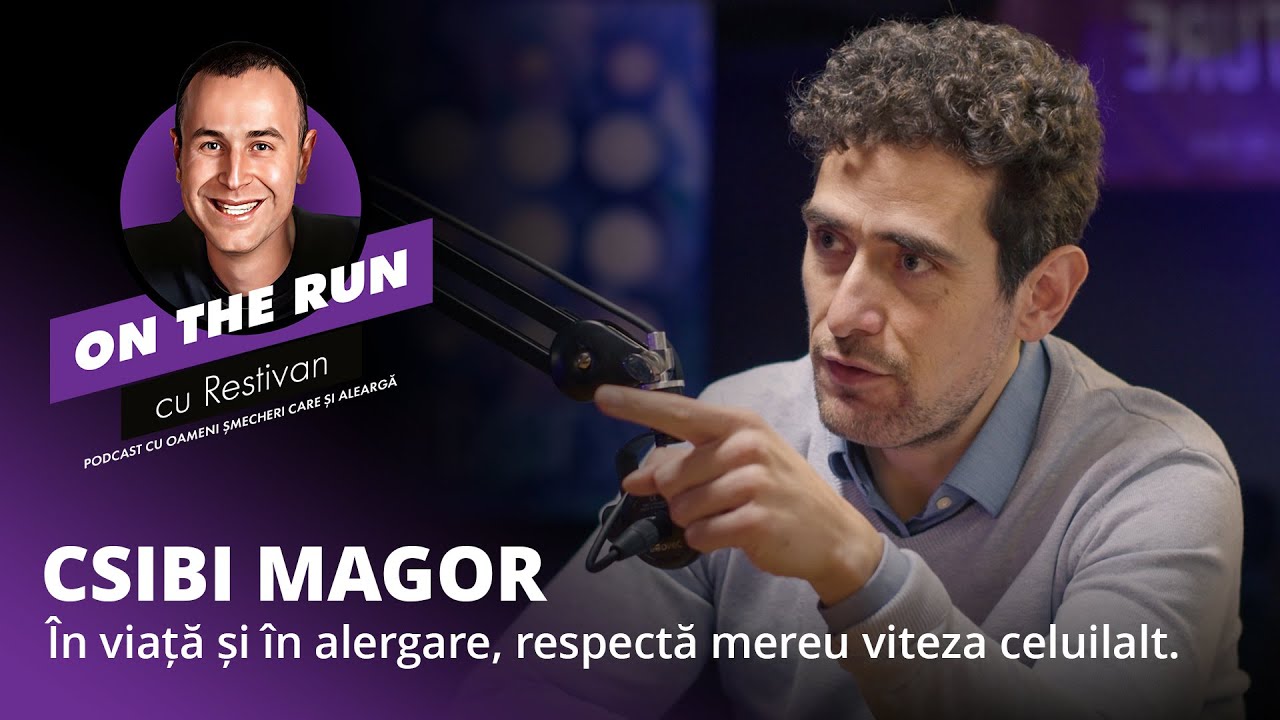 CSIBI MAGOR: ÎN VIAȚĂ ȘI ÎN ALERGARE, RESPECTĂ MEREU VITEZA CELUILALT | On The Run cu Restivan | EP9