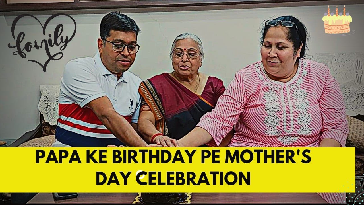 Meet my Family | Birthday and Mother's Day Celebration | Shailee Patel