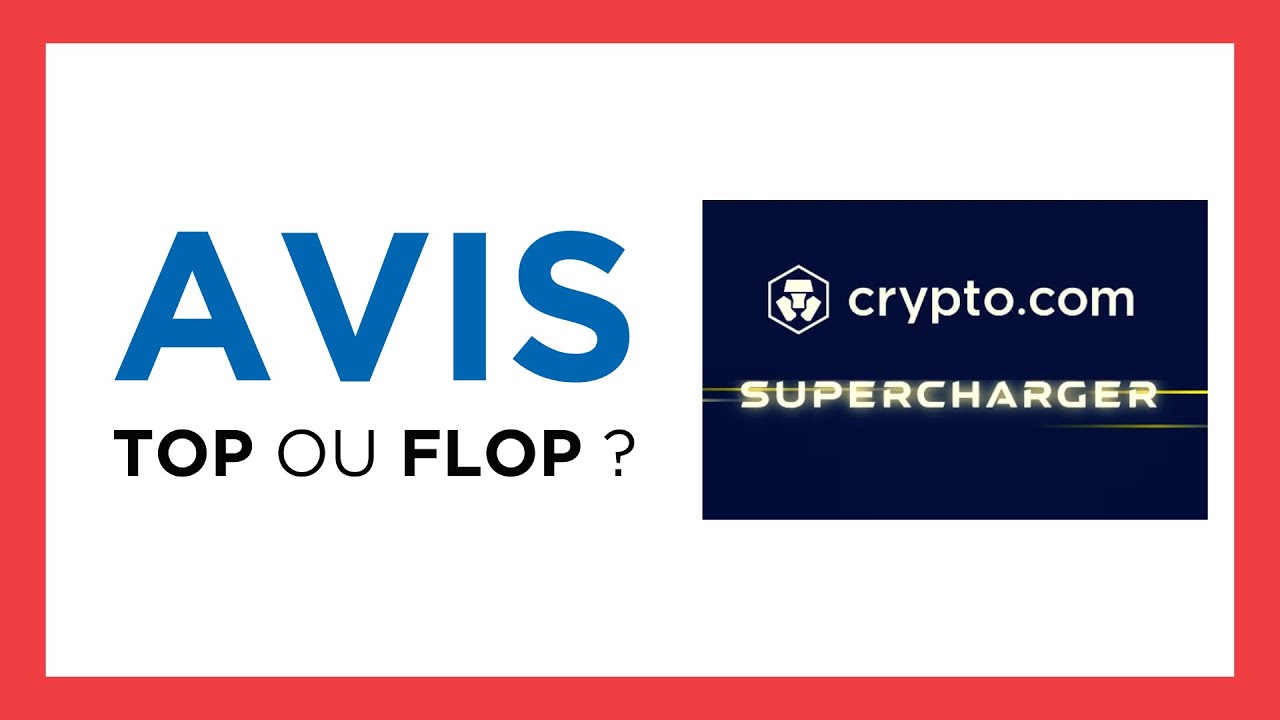 CRYPTO.COM SUPERCHARGER : Avis Complet (Avantages, Défauts,  Cryptomonnaies...)