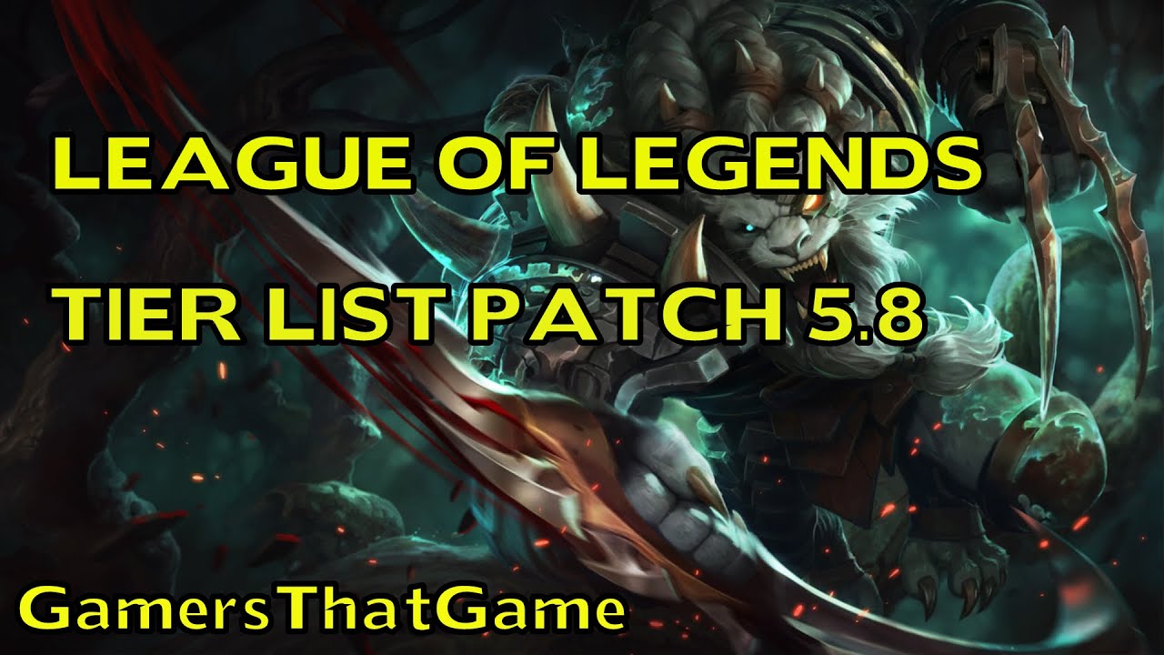 League Of Legends Tier List Patch 5.8! GamersThatGame
