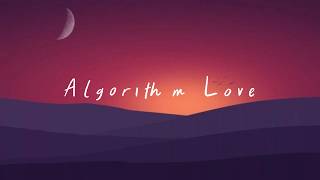 Algorithm Love || Lyrics || MT