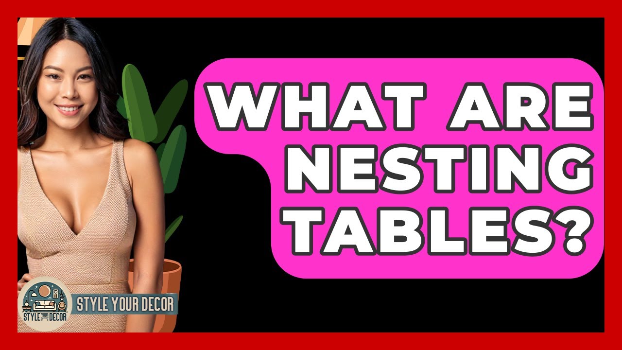 What Are Nesting Tables? - Style Your Decor