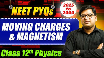 Moving Charges & Magnetism Class 12 NEET PYQ PHYSICS | Detail Solution and Tricks 