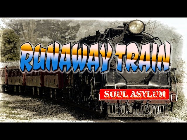 RUNAWAY TRAIN [ karaoke version ] popularized by SOUL ASYLUM class=