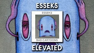Esseks - Elevated