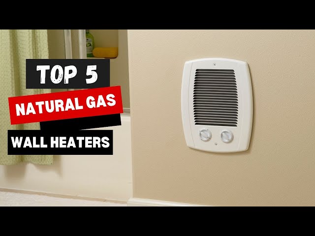 Best Natural Gas Wall Heaters in (2024): Get the Perfect Heating Solution 