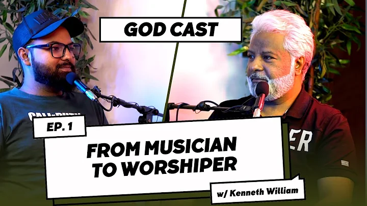 From Musician to Worshipper | GODCAST EP 1 w/Kenne...