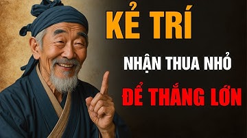 Cổ Nhân Dạy - Lùi Một Bước, Đổi Cả Càn Khôn | Triết lý sống cổ nhân hay nhất