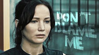 Katniss Everdeen || Don’t Blame Me [The Hunger Games]