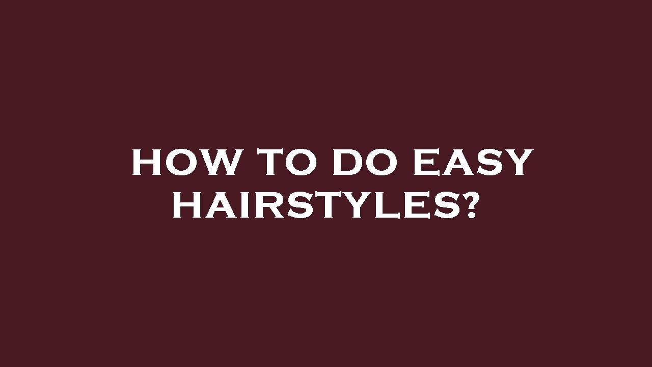 How to do easy hairstyles? YouTube
