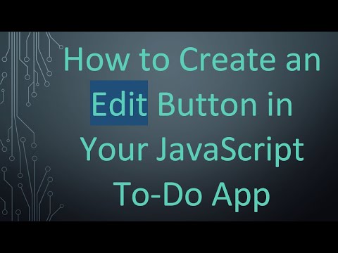 How to Create an Edit Button in Your JavaScript To-Do App