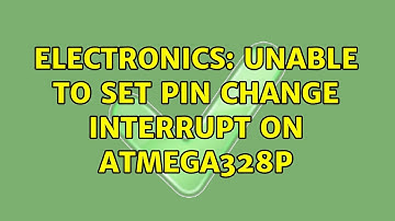 Electronics: Unable to set Pin Change Interrupt on ATmega328p (2 Solutions!!)