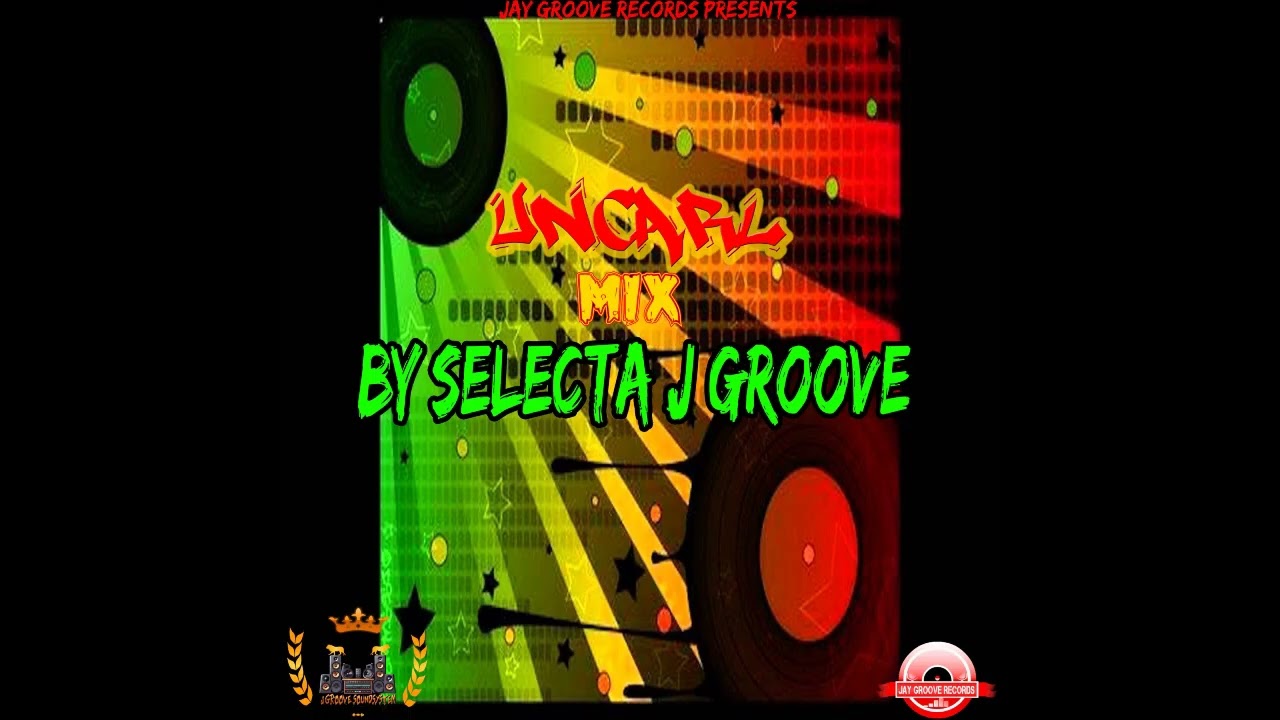UNCARL MIX BY SELECTA JAY GROOVE 2K25