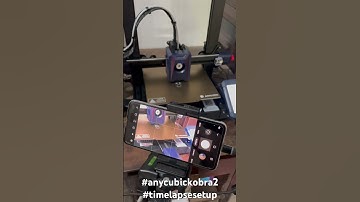 Anycubic Kobra 2 timelapse setup