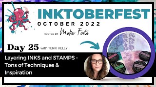 INKtoberfest 2022 - October 25th - Layering Inks &amp; Stamps w/ Terri Kelly