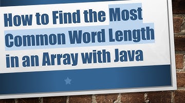 How to Find the Most Common Word Length in an Array with Java