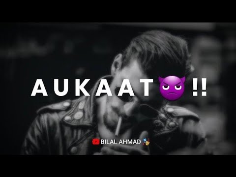 ?Waqt aane par ? Aukat status |?| Killer Bad boys attitude shayari status | Aukat status | Bilal