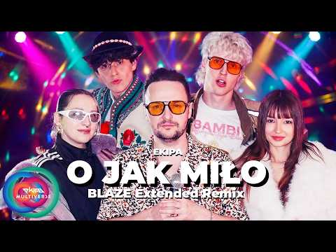 EKIPA - O JAK MIŁO (BLAZE Extended Remix) 2026