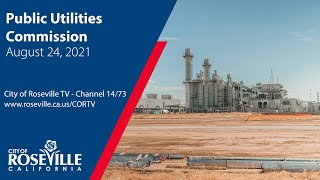 Public Utilities Commission Meeting of August 24, 2021 - City of Roseville, CA