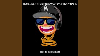 Remember the Bittersweet Symphony Name