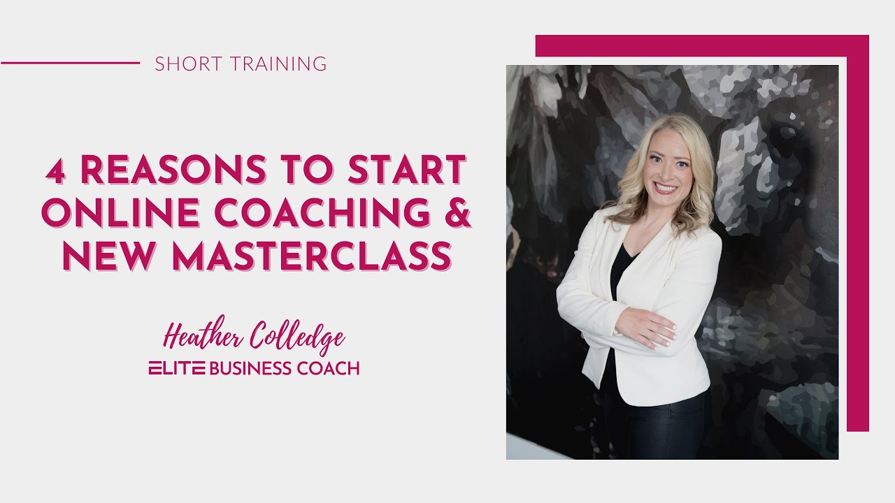 4 Reasons to Start Online Coaching  & New Masterclass