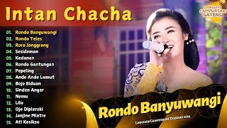 FULL ALBUM INTAN CHACHA FT LEK DOEL - RONDO BANYUWANGI | PLAYLIST LANGGAM CAMPURSARI TERBARU 2024