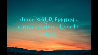 Juice WRLD, Eminem & benny blanco - Lace It (Lyrics)
