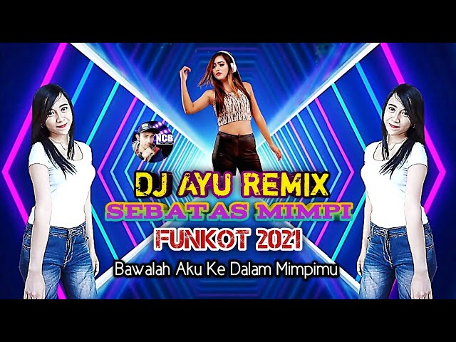 Dj Sebatas Mimpi Funkot 2021 (Ayu Remix) class=