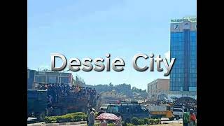 Dessie City New Song 2025