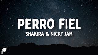 Shakira - Perro fiel (Letra/Lyrics) ft. Nicky Jam