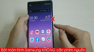 Hướng dẫn cách bật màn hình trên các dòng máy Samsung mà KHÔNG cần ấn phím nguồn, không cần phần mềm screenshot 5