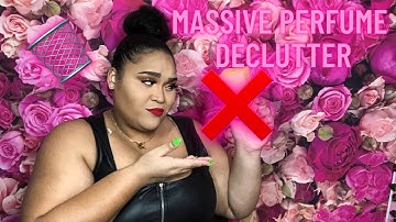ITS TIME TO GO!!! MASSIVE FRAGRANCE DECLUTTER! WATCH ME DECLUTTER MY ENTIRE COLLECTION!