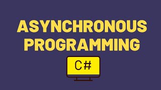 Asynchronous Programming in C#: A Comprehensive Guide