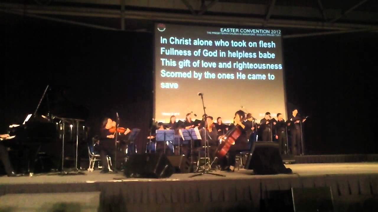 2 In Christ Alone - English Presbytery Easter Convention 6-4-12 - Good Friday Service@Singapore Expo