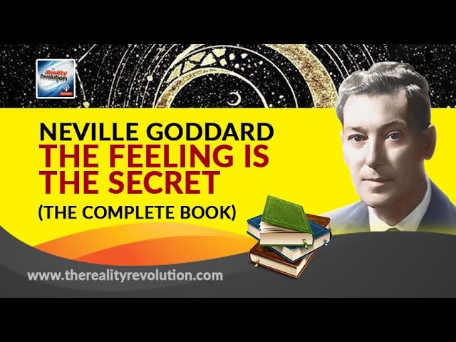 Neville Goddard - The Feeling Is the Secret (Complete Unabridged with Commentary and discussion)