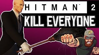 HITMAN 2 - Kill Everyone - Feather Duster Only