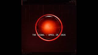 📡 THE SIGNAL — DAILY BRIEF APRIL 28, 2026