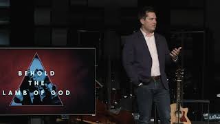 This Changes Everything: Behold The Lamb of God - 9/30/18