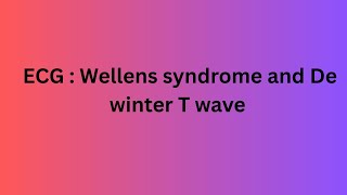 Wellens syndrome and De Winter T waves - All what you need to know- ECG lecture.